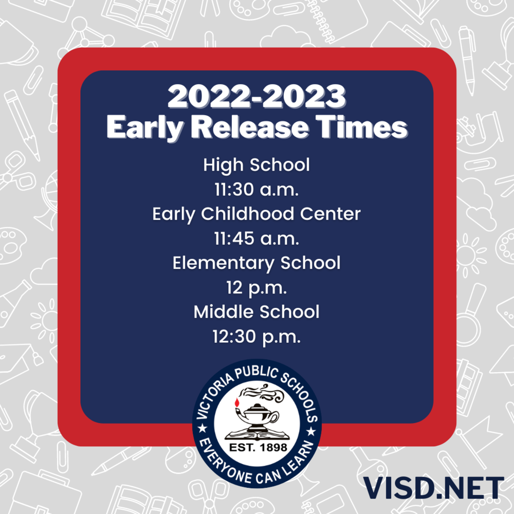 VICTORIA ISD EARLY DISMISSAL TIMES FOR CAMPUSES Dudley Elementary School